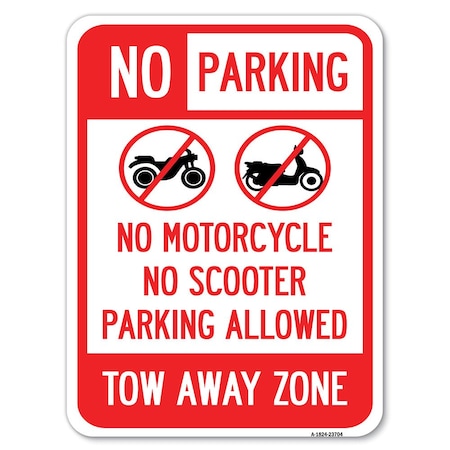 Signmission No Parking No Motorcycle No Scooter Parking Allowed Tow Away Zone Parking, A-1824-23704 A-1824-23704